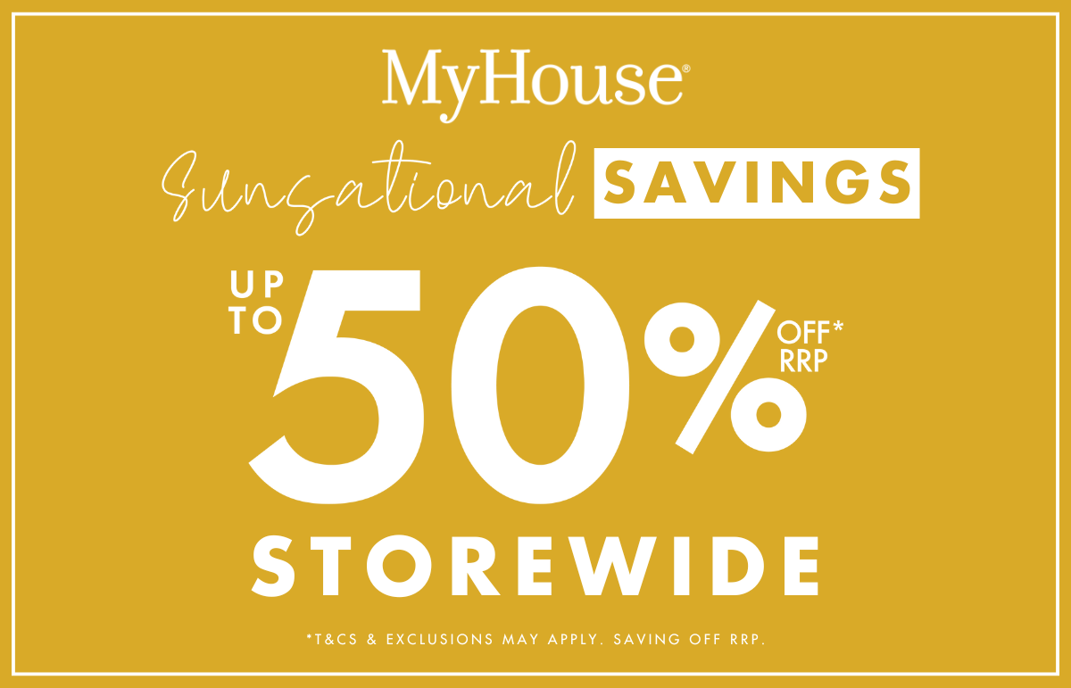 SENSATIONAL SAVINGS STOREWIDE at MyHouse