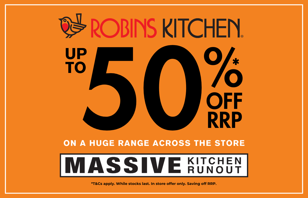 Robins Kitchen - Up to 50% OFF Massive Kitchen Runout!